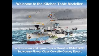 HMCS Snowberry Flower Class Corvette by Revel in 1144 Scale in Box Review and Sprue Tour [upl. by Leirbaj]