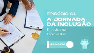 A Jornada da Inclusão  EP 01 [upl. by Inacana974]