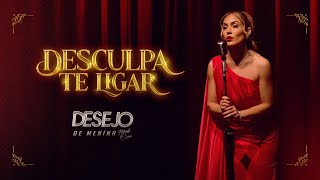 DESCULPA TE LIGAR  Desejo de Menina Clipe Oficial [upl. by Aniz]