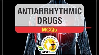 ANTIARRHYTHMIC DRUGS MCQs  PHARMACOLOGY  GPAT2020  NIPER  ESIC PHARMACIST [upl. by Aylad635]