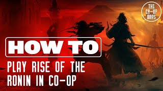 Rise of the Ronin  How To Play CoOp With Friends [upl. by Aan]