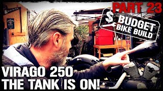 Virago 250 Build  PART 23 The Tank is ON [upl. by Douglas]