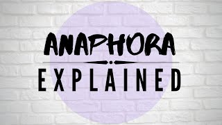 Anaphora Explained [upl. by Kurth]