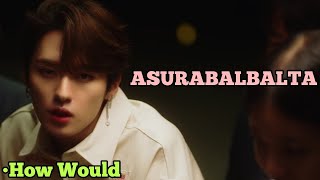 HOW WOULD STRAY KIDS sing T1419  ASURABALBALTA Line Distribution [upl. by Sandy245]