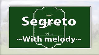 SegretoWith melodyｆTostiaccompaniment・旋律付伴奏（楽譜付き） [upl. by Sauls389]