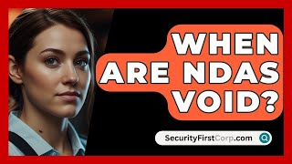 When Are NDAs Void  SecurityFirstCorpcom [upl. by Hulburt]