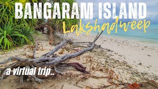 Bangaram island Lakshadweep  a virtual trip [upl. by Zelten]