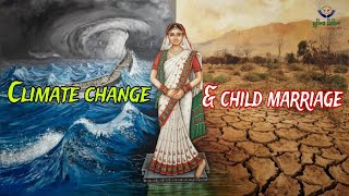 Interrelationship between Child Marriage and Climate Change [upl. by Care]