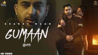 Gumaan Video Sharry Maan  DILWALE The Album   Latest Punjabi Songs 2021 [upl. by Enneillij]