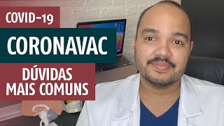 VACINA CORONAVAC DÚVIDAS MAIS COMUNS [upl. by Teddie553]