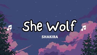 Shakira  She Wolf Lyrics  Relaxation Music 2024 [upl. by Atinal]