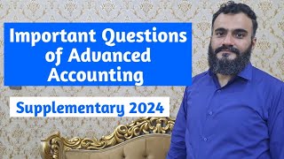 important questions of advanced accounting  supplementary 2024 Advanced accounting [upl. by Danyelle45]