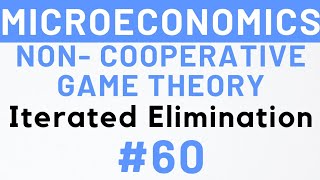 60 Iterated Elimination of Strictly Dominant Strategy Game Theory Micro  Kanishka Luthra [upl. by Kcirdled]