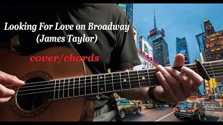 James Taylor Looking for Love on Broadway  chords [upl. by Zat448]