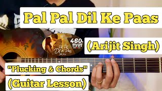 Pal Pal Dil Ke Paas  Arijit Singh  Guitar Lesson  Plucking amp Chords  Strumming [upl. by Leiuqeze759]