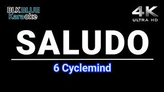 Saludo  6Cyclemind karaoke version [upl. by Naujed]