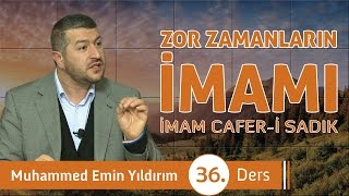 Zor Zamanların İmamı İmam Caferi Sâdık 36 Ders [upl. by Ash194]