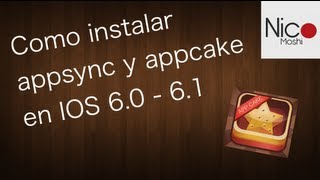 Como instalar Appsync y AppCake en IOS 6  61 [upl. by Remoh]