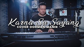 KARNA SU SAYANG Near feat Dian Sorowea  COVER by  DORMAN MANIK [upl. by Anyg]