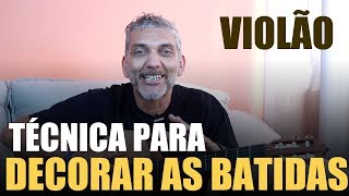 Técnica Simples e Eficiente Para Decorar as Batidas no Violão Rapidamente  Aula de Violão [upl. by Aikal]