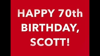 20220313 Scotts 70th Birthday Tribute Video 1354m [upl. by Appilihp]