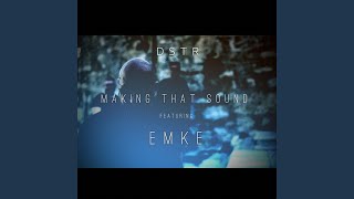 Making That Sound feat Emke [upl. by Atinej524]