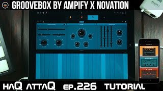 GrooveBox by Ampify x Novation for iPad │ Tutorial and Review  haQ attaQ 226 [upl. by Awram]