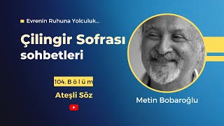 Çilingir Sofrası 104  Ateşli Söz [upl. by Ardelis681]