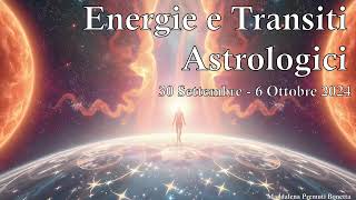 🌠 🪐 🔥 Settimana Astrologica 30 Settembre  6 Ottobre 2024 [upl. by Sosanna678]