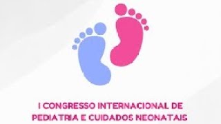 1º DIA  Congresso Internacional de Pediatria e Cuidados Neonatais [upl. by Aihsi]