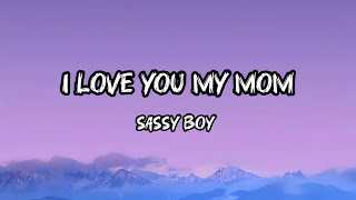 I Love You My Mom  Lyrics [upl. by Nebe]