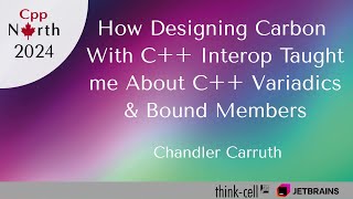 How Designing Carbon C Interop Taught me About C Variadics amp Bound Members  Chandler Carruth [upl. by Ause]