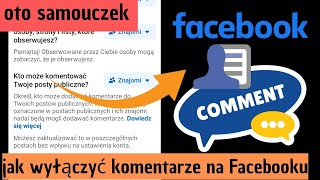 jak wyłączyć komentarze na Facebooku najnowsze 2024 [upl. by Ardnasil]