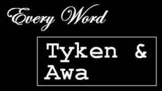 eVeRy WoRd  Tyken amp Awa [upl. by Idnar]