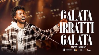 Moti Teresa  Galata Irratti Galata  Live Worship Original song by Paulos Tegegnofficial video [upl. by Hunter]