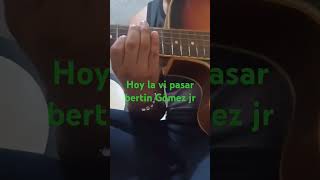 hoy la vi pasar Bertín Gómez Jr shortvideo costeño short [upl. by Elohcin]