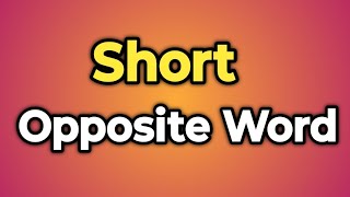 Short Ka Opposite Word Kya Hota Hai  Antonym of Short  Words Tube [upl. by Nylidnam]