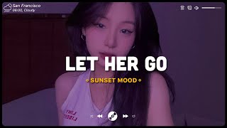 Let Her Go Unstoppable ♫ Sad Songs Playlist ♫ Top English Songs Cover Of Popular TikTok Songs [upl. by Feltie284]