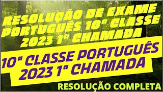 RESOLUÇÃO DE EXAME DE PORTUGUÊS 2023 10ª 1ª CHAMADA [upl. by Franky178]