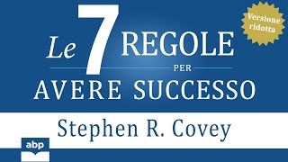 Le 7 regole per avere successo Versione ridotta Stephen Covey Audiolibro [upl. by Yro135]