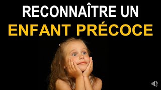 RECONNAÎTRE UN ENFANT PRÉCOCE  10 SIGNES [upl. by Ymmor]