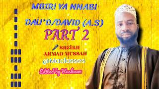 MBIRI YA NNABI DAUDDAVID AS part 2 by SH Ahmad Mussah [upl. by Caril]