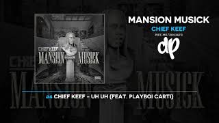 Chief Keef  Mansion Musick FULL MIXTAPE [upl. by Holsworth]