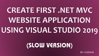 Create First Net MVC Web Application using Visual Studio 2019 Slow Version [upl. by Giusto]