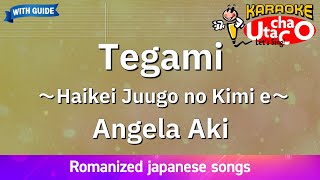 Tegami Haikei Juugo no Kimi e – Angela Aki Romaji Karaoke with guide [upl. by Mayor]