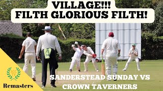 VILLAGE ALERT FILTH GLORIOUS FILTH  Sanderstead Sunday XI vs Crown Taverners 2023 Remastered [upl. by Shantee]