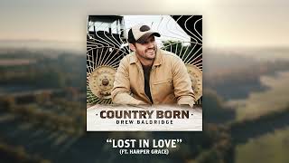 Drew Baldridge  Lost In Love ft Harper Grace Official Audio [upl. by Halla]