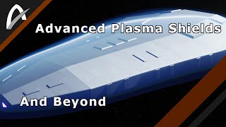 Advanced Plasma Shields and Beyond  Podcast Ep 11 [upl. by Ahsiyk]