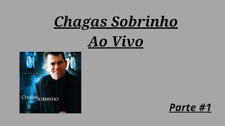 CHAGAS SOBRINHO AO VIVO Parte 1 [upl. by Namrehs]