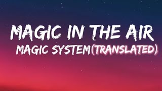 Magic in the air Magic System LyricsTranslated [upl. by Marlie]